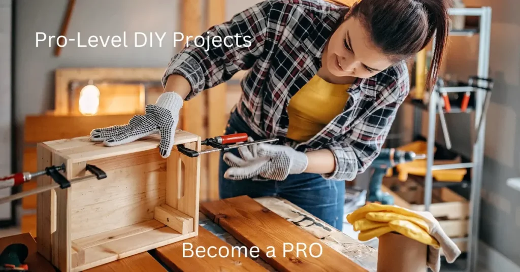 Pro-Level DIY Projects